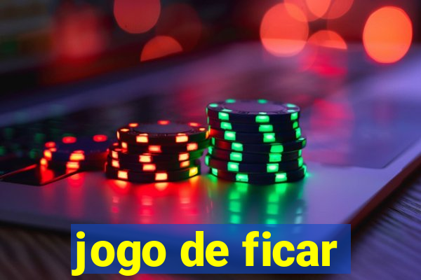jogo de ficar